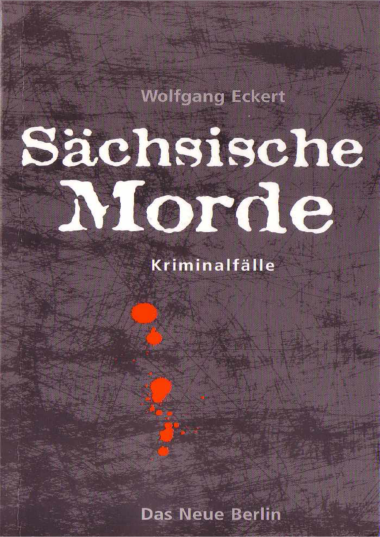 Sächsische Morde : Kriminalfälle