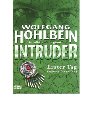Intruder : der Albtraum geht weiter ... ; [ein Horror-Trip in 6 Teilen]. Tag 1. Intruder - Erster Tag