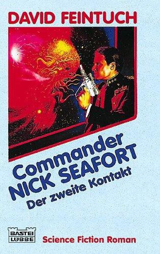 Commander Nick Seafort. Der Zweite Kontakt