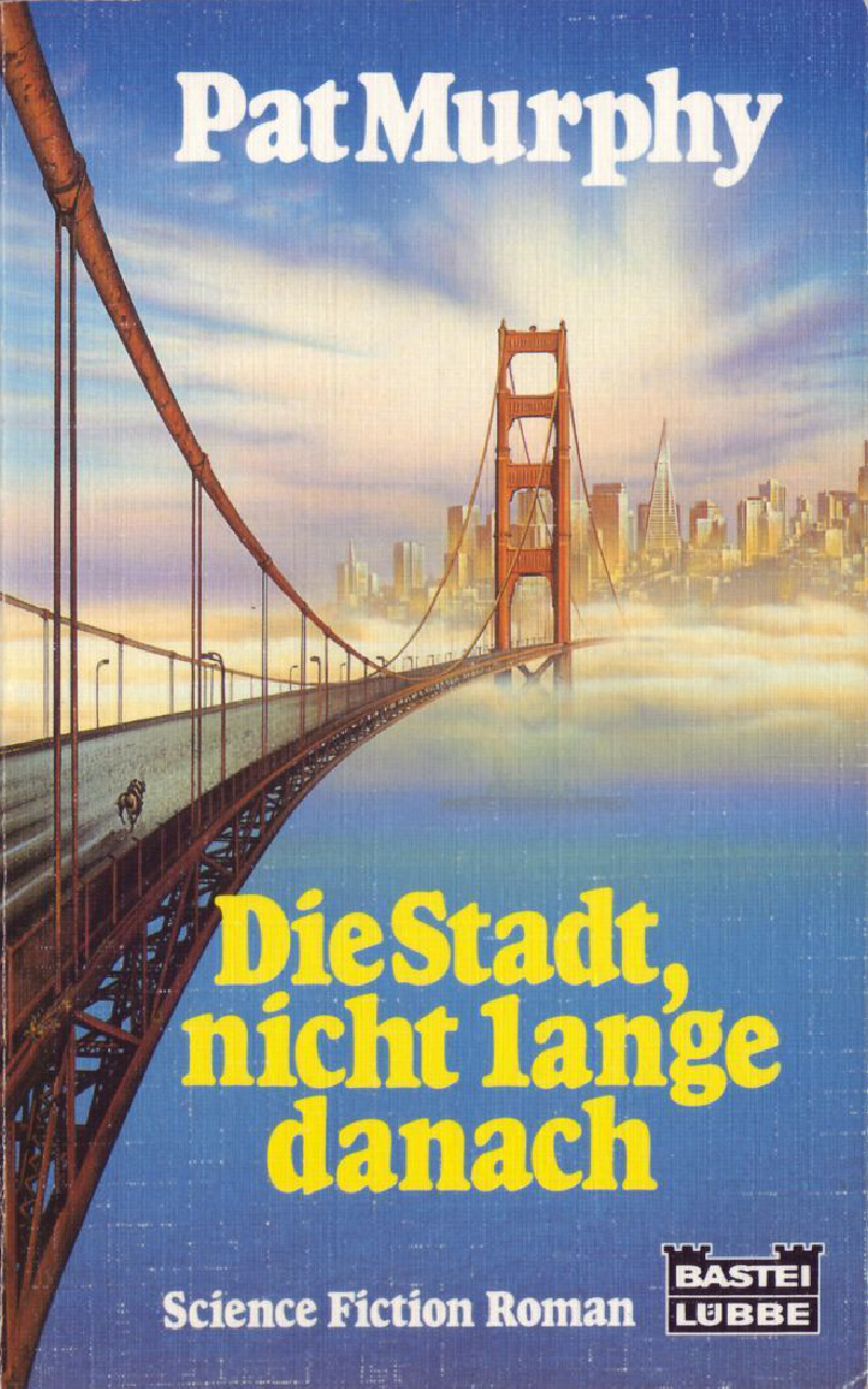 Die Stadt, nicht lange danach 