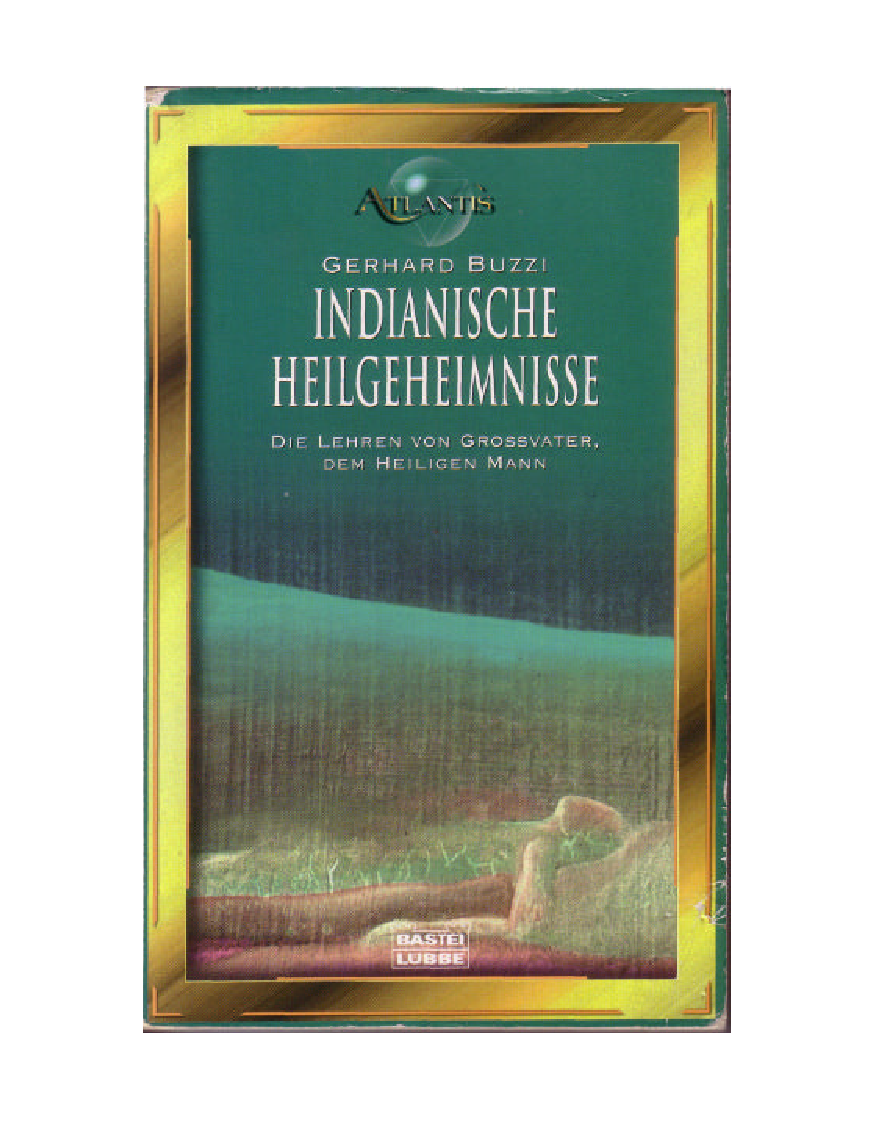 Indianische Heilgeheimnisse die Lehren von Grossvater, dem heiligen Mann