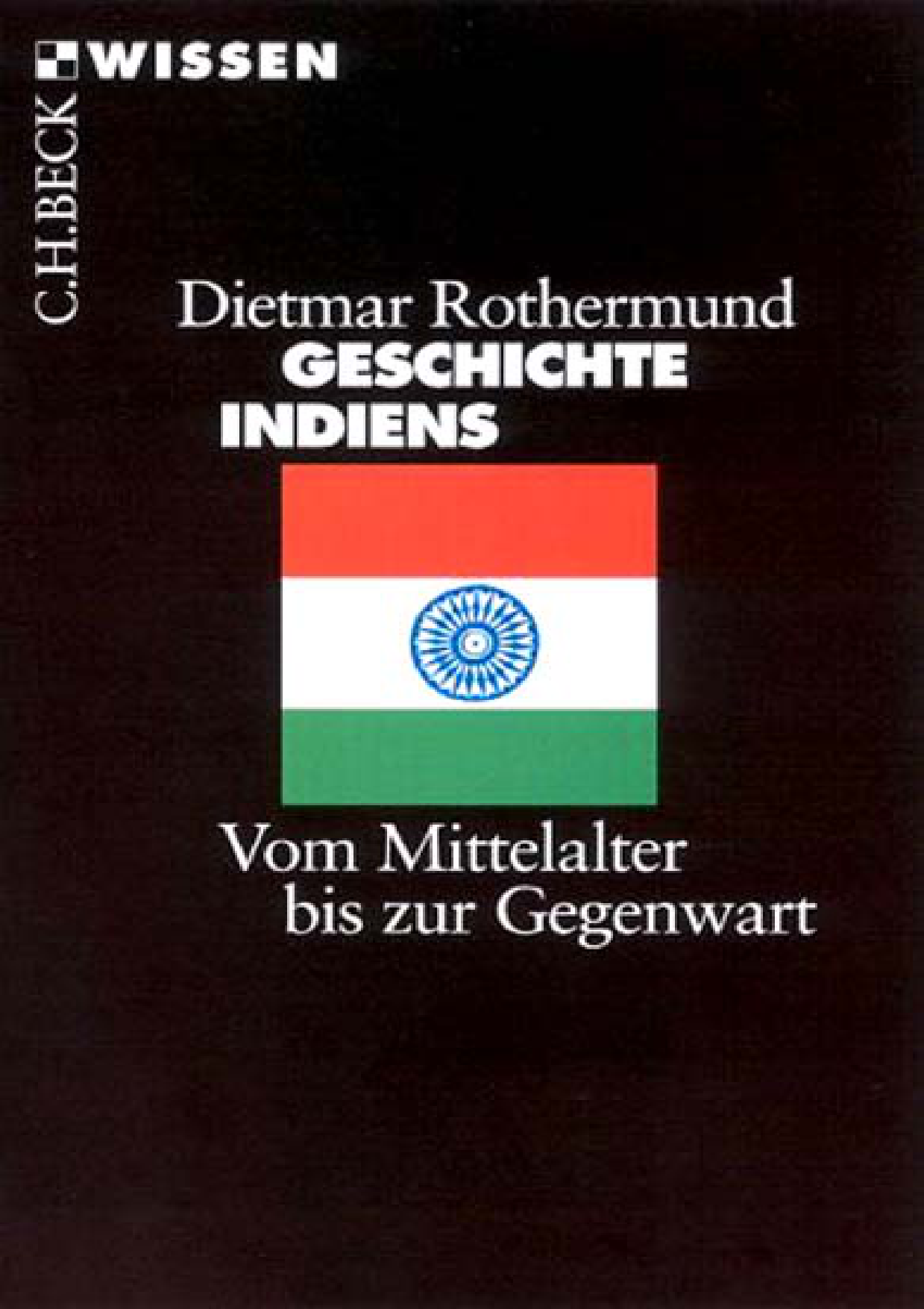 Geschichte Indiens. Vom Mittelalter Bis Zur Gegenwart