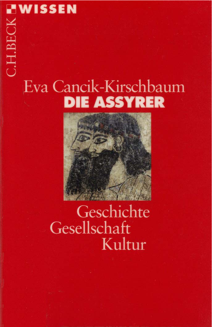 Die Assyrer. Geschichte, Gesellschaft, Kultur