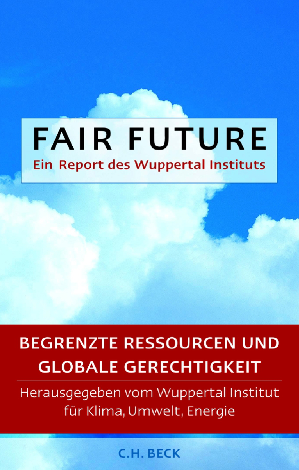 Fair Future   Begrenzte Ressourcen Und Globale Gerechtigkeit