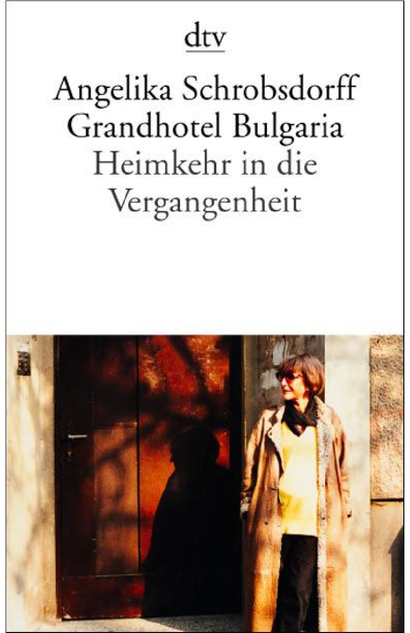 Grandhotel Bulgaria. Heimkehr In Die Vergangenheit