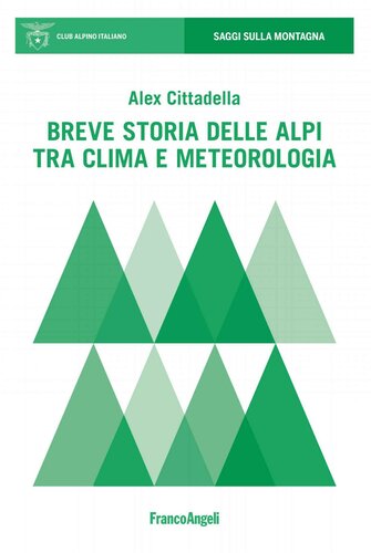 Breve storia delle Alpi tra clima e meteorologia (Italian Edition)