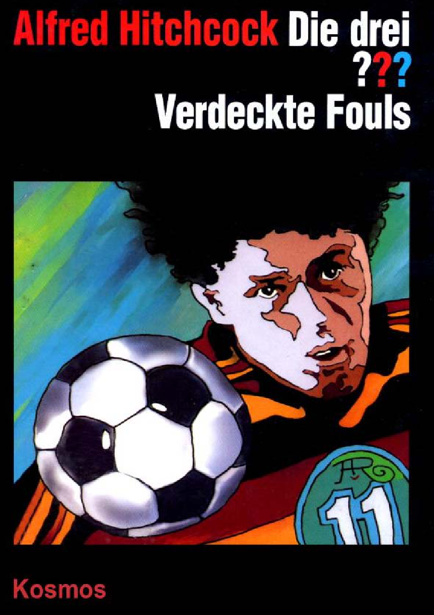 Die drei ??. Verdeckte Fouls (Die drei Fragezeichen, #78).