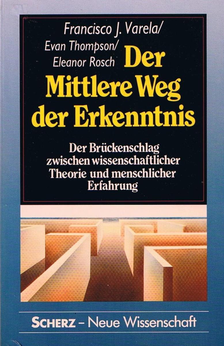 Der mittlere Weg der Erkenntnis der Brückenschlag zwischen wissenschaftlicher Theorie und menschlicher Erfahrung