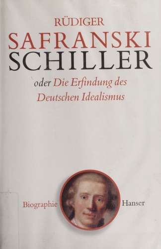 SCHILLER oder Die Erfindung des Deutschen Idealismus