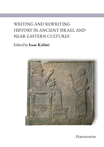 Writing and rewriting history in ancient Israel and Near Eastern cultures