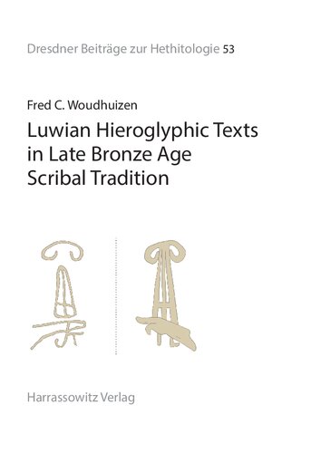 Luwian Hieroglyphic Texts in Late Bronze Age Scribal Tradition