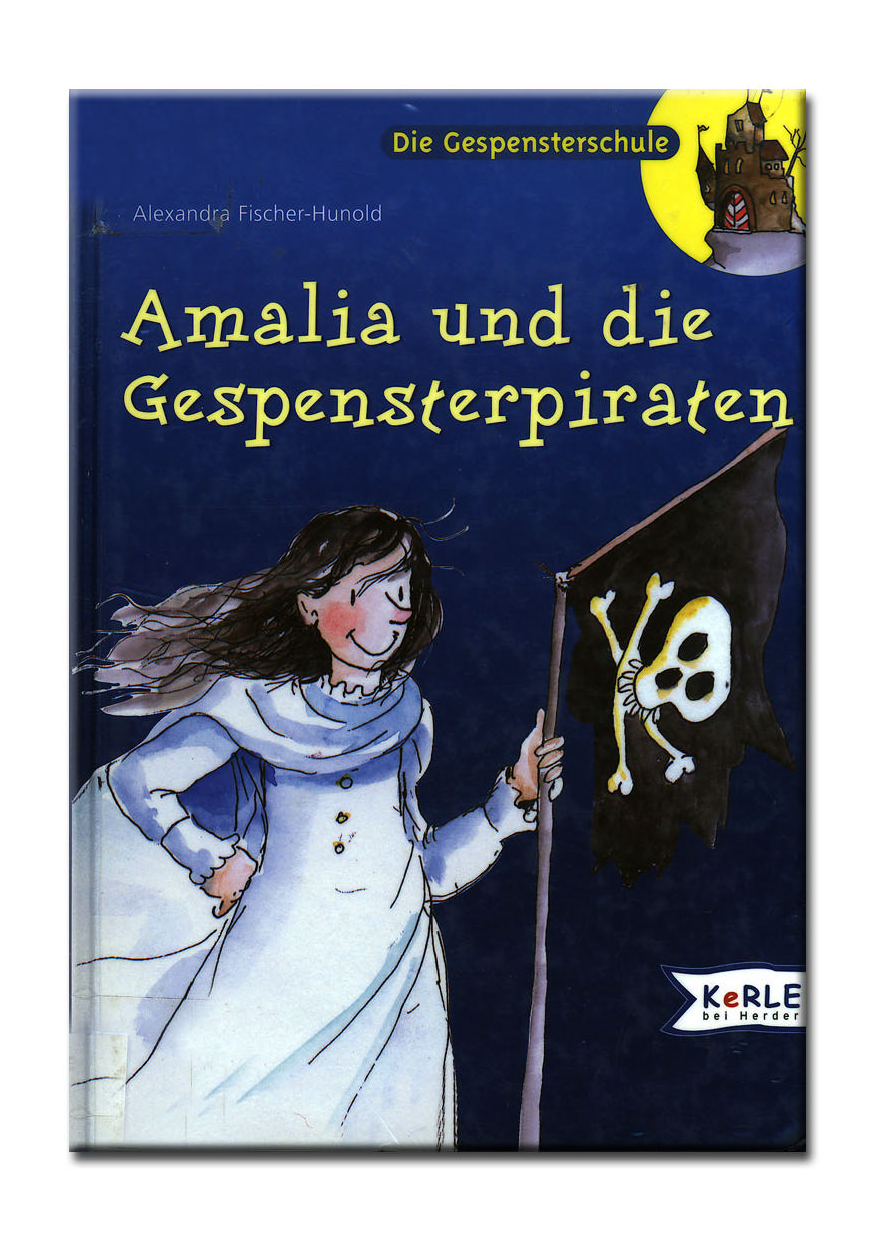 Die Gespensterschule 02. Amalia Und Die Gespensterpiraten. ( Ab 8 J.)