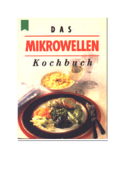 Das Mikrowellen-Kochbuch