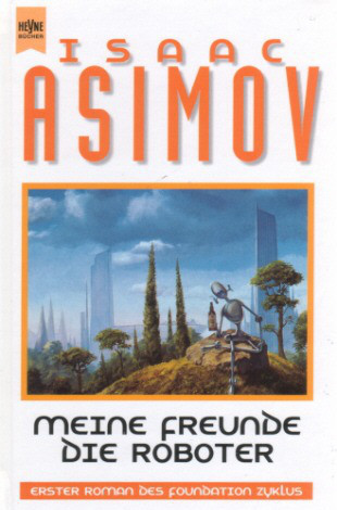 Meine Freunde, die Roboter (Foundation-Zyklus, #1)