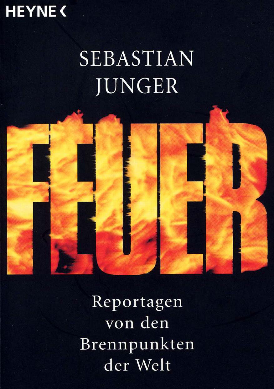 Feuer. Reportagen von den Brennpunkten der Welt.