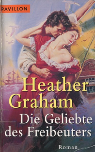 Die Geliebte des Freibeuters : Roman