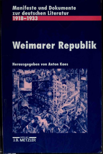 Manifeste und Dokumente zur deutschen Literatur. 1918,1994, 1918-1933, Weimarer Republik