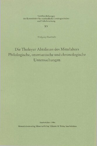 Die Tholeyer Abtslisten des Mittelalters : philologische, onomastische und chronologische Untersuchungen