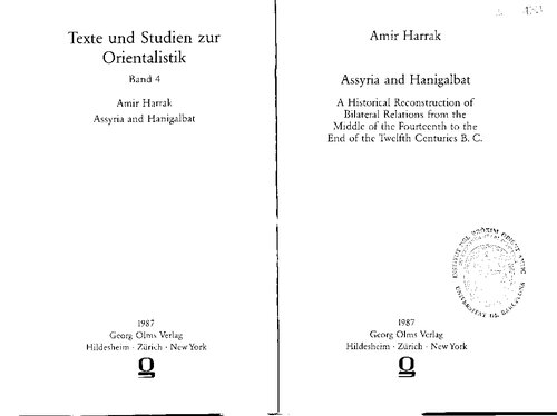 Assyria and Hanigalbat : a historical reconstruction of bilateral relations from the middle of the fourteenth to the end of the twelfth centuries B.C.