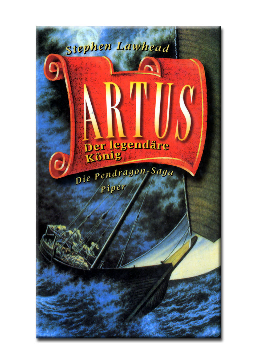 Artus : der legendäre König ; die Pendragon-Saga