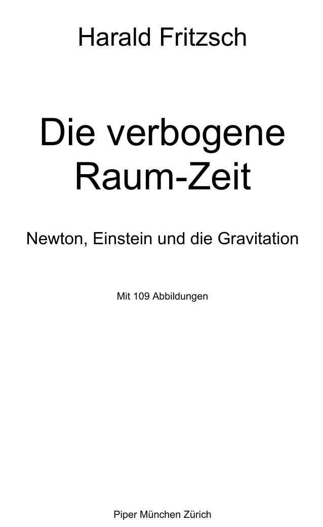 Die verbogene Raum-Zeit. Newton, Einstein und die Gravitation