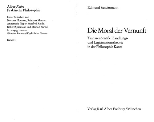 Die Moral der Vernunft : transzendentale Handlungs- und Legitimationstheorie in der Philosophie Kants