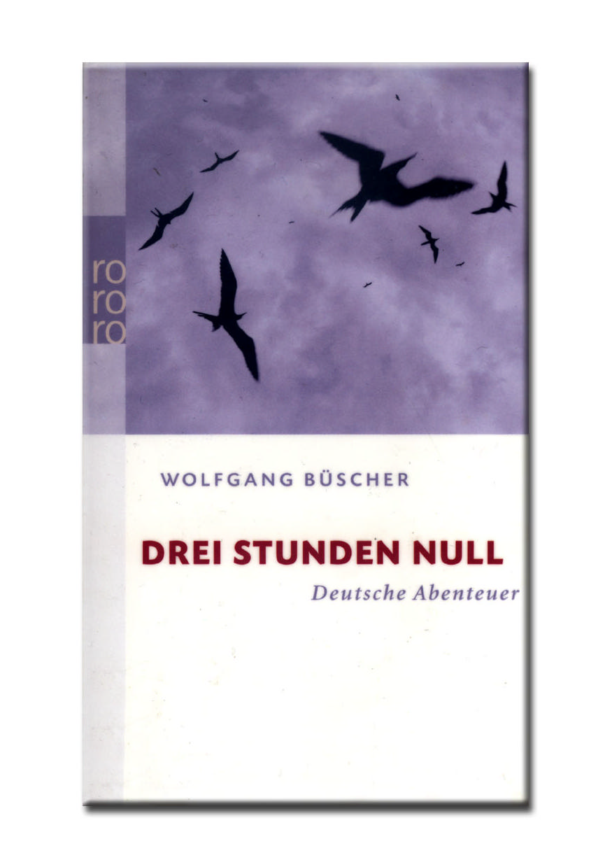 Drei Stunden Null. Deutsche Abenteuer