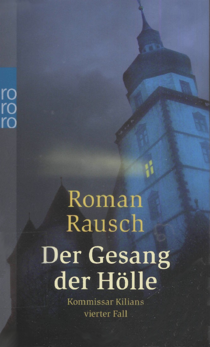 Der Gesang der Hölle : Kommissar Kilians vierter Fall