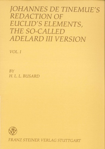Johannes de Tinemue's Redaction of Euclid's Elements, the So-Called Adelard III Version