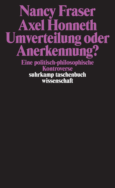 Umverteilung oder Anerkennung? Eine politisch-philosophische Kontroverse.