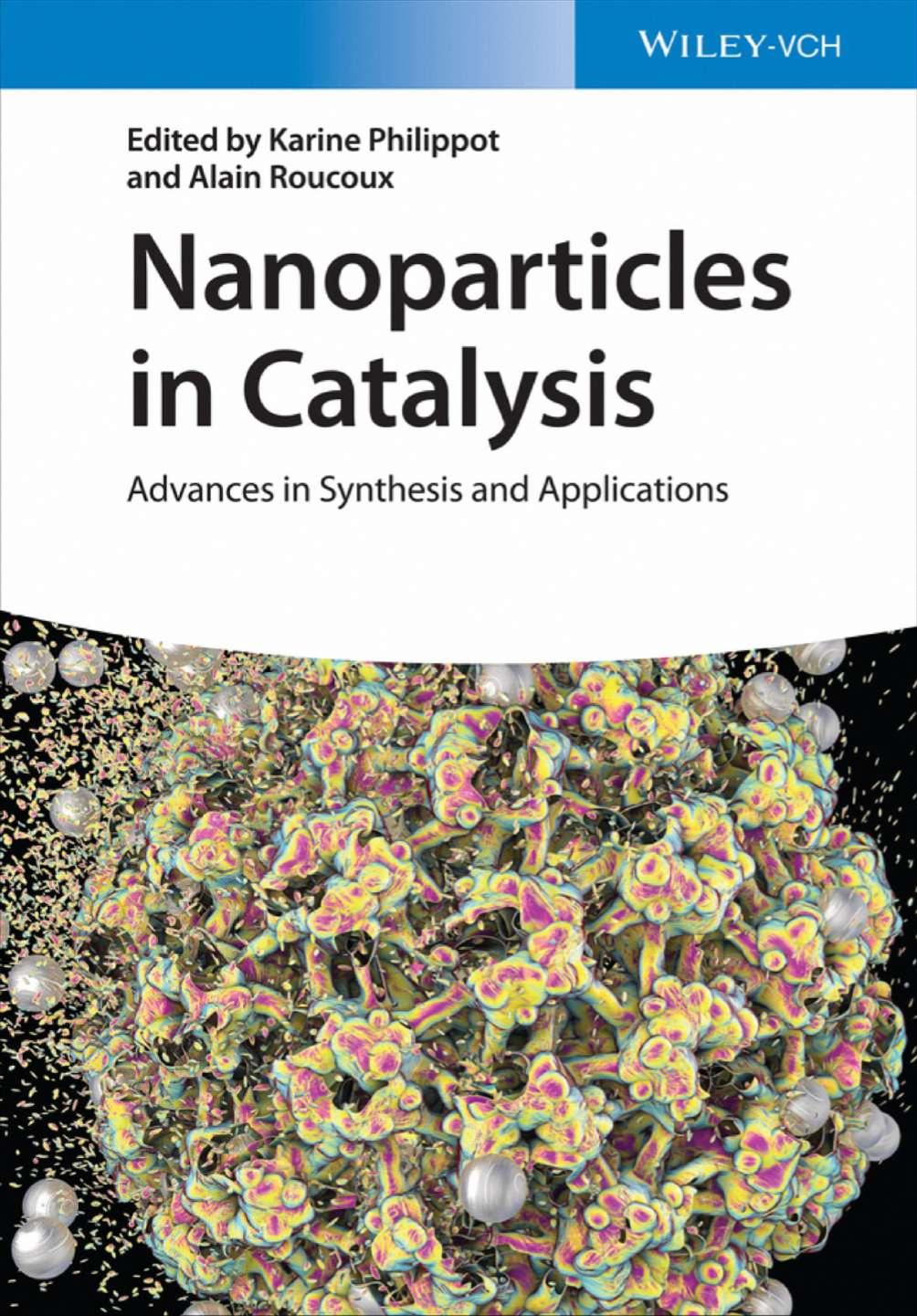 Nanoparticles in catalysis : advances in synthesis and applications