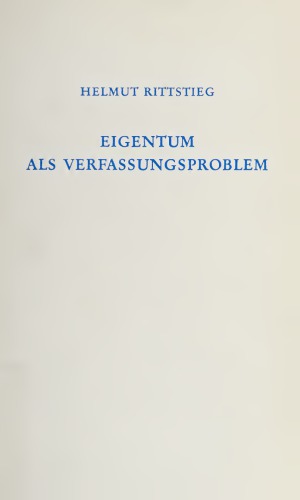 Eigentum als Verfassungsproblem : zur Geschichte und Gegenwart des bürgerlichen Verfassungsstaaates