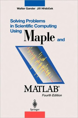 Solving Problems In Scientific Computing Using Maple And Matlab