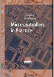 Microcontrollers in Practice [With CD-ROM]