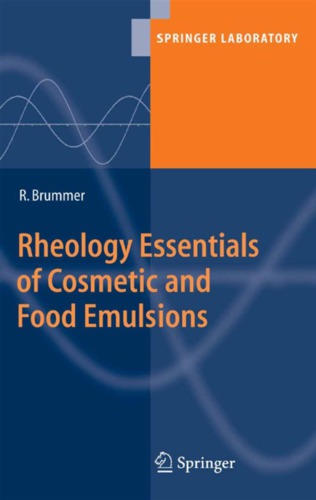 Rheology Essentials Of Cosmetic And Food Emulsions (Springer Laboratory)