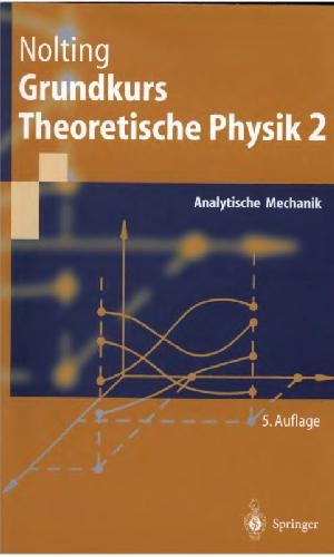 Grundkurs theoretische Physik 2 Analytische Mechanik : mit 30 Aufgaben mit vollständigen Lösungen