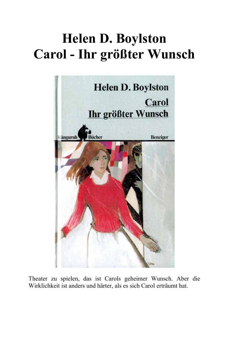 Carol, ihr grösster Wunsch