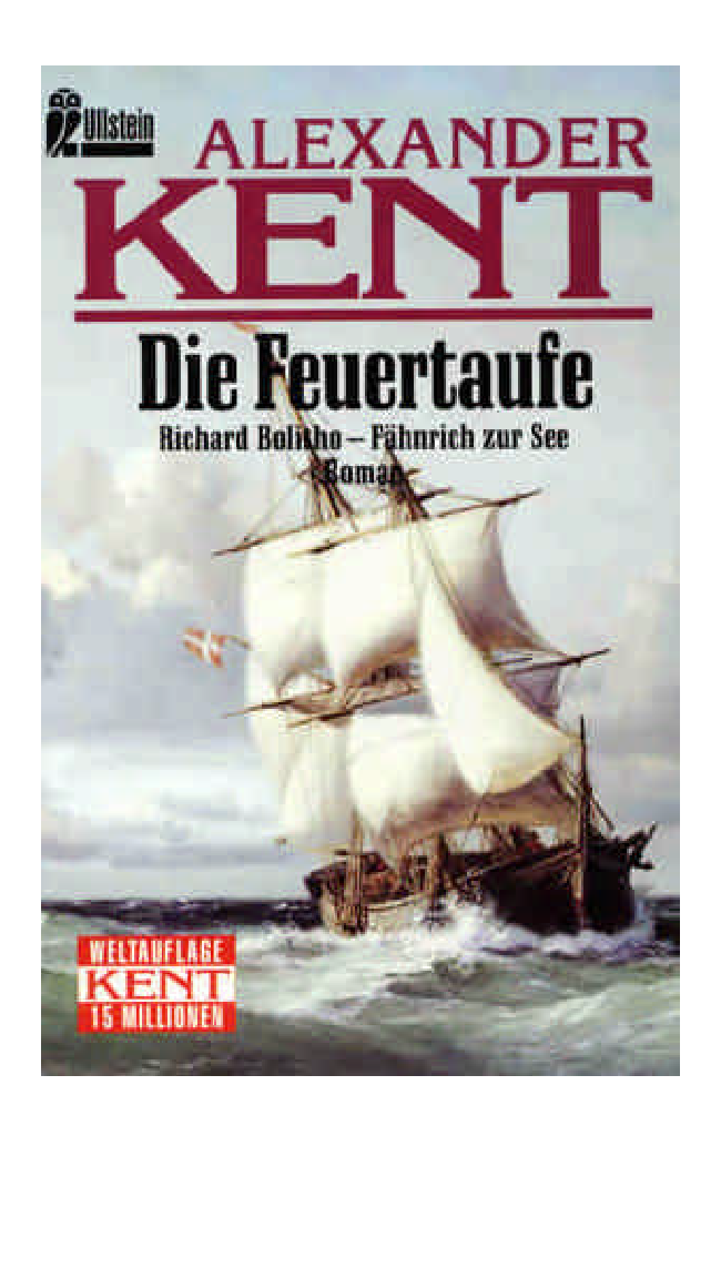 Die Feuertaufe Richard Bolitho - Fähnrich zur See ; Roman