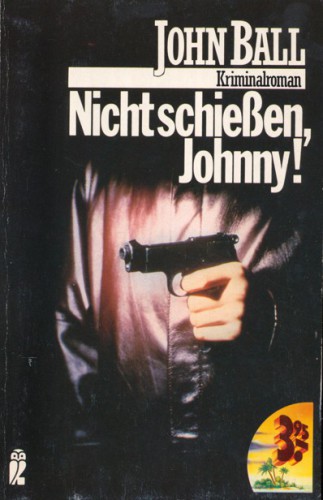 Nicht schiessen, Johnny! Kriminalroman