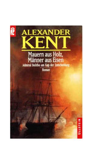 Mauern aus Holz, Männer aus Eisen Admiral Bolitho am Kap der Entscheidung ; Roman