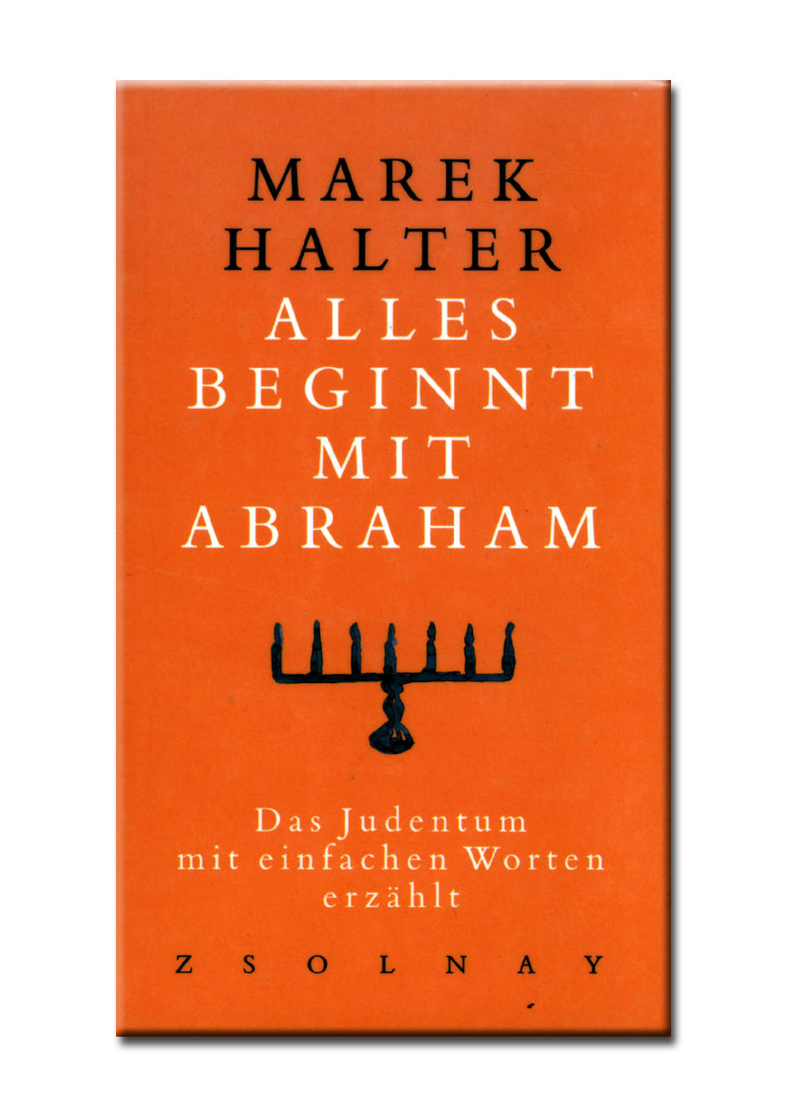 Alles Beginnt Mit Abraham. Das Judentum, Mit Einfachen Worten Erzählt