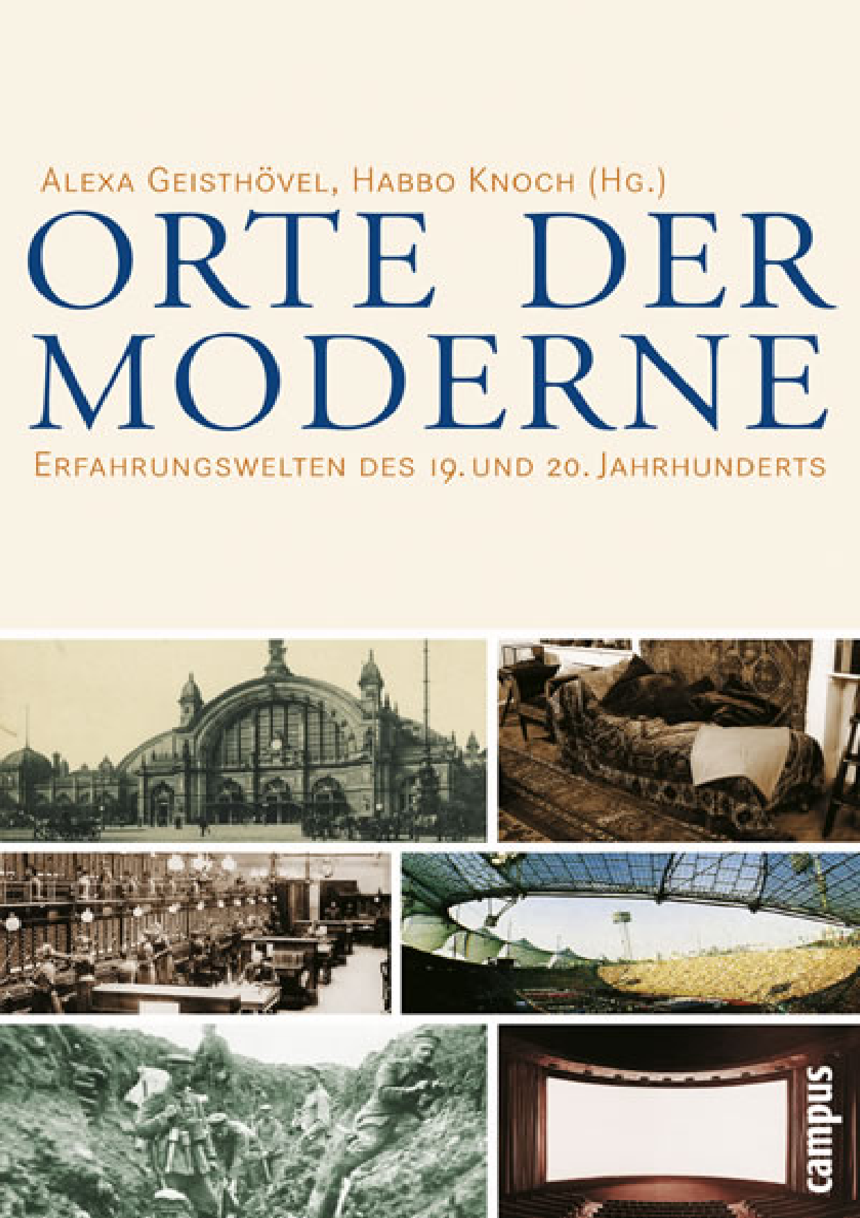 Orte der Moderne Erfahrungswelten des 19. und 20. Jahrhunderts