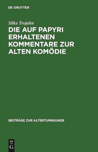 Die Auf Papyri Erhaltenen Kommentare Zur Alten Kom Die