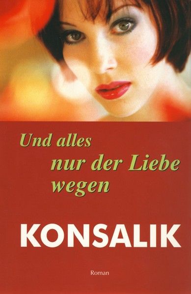 Und alles nur der Liebe wegen