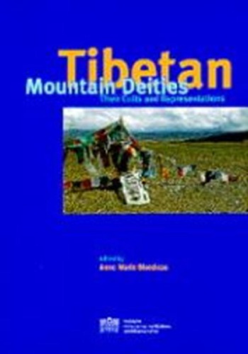 Tibetan Mountain Deities, Their Cults and Representations