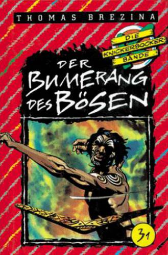 Die Knickerbocker-Bande Abenteuer Nr. 31. Der Bumerang des Bösen : Abenteuer in Australien