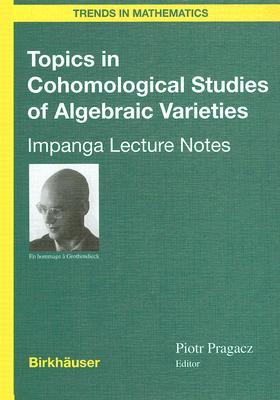 Topics In Cohomological Studies Of Algebraic Varieties