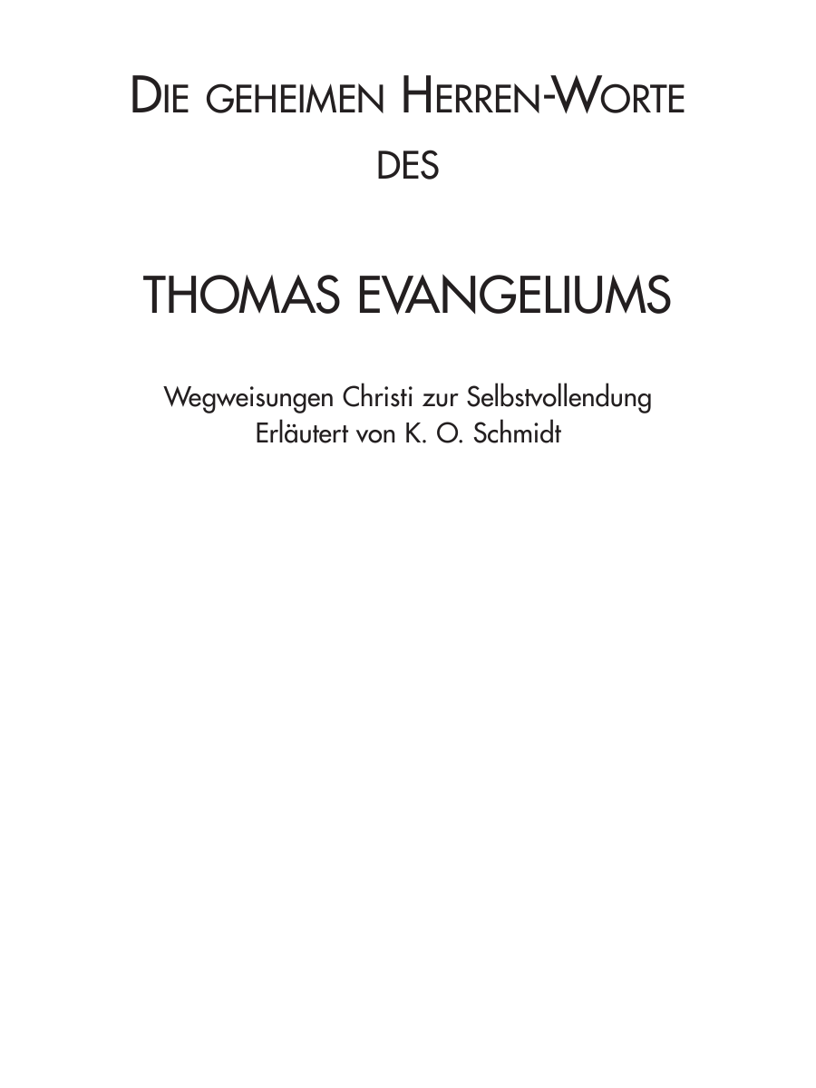 Die geheimen Herren-Worte des Thomas-Evangeliums : Wegweisungen Christi zur Selbstvollendung