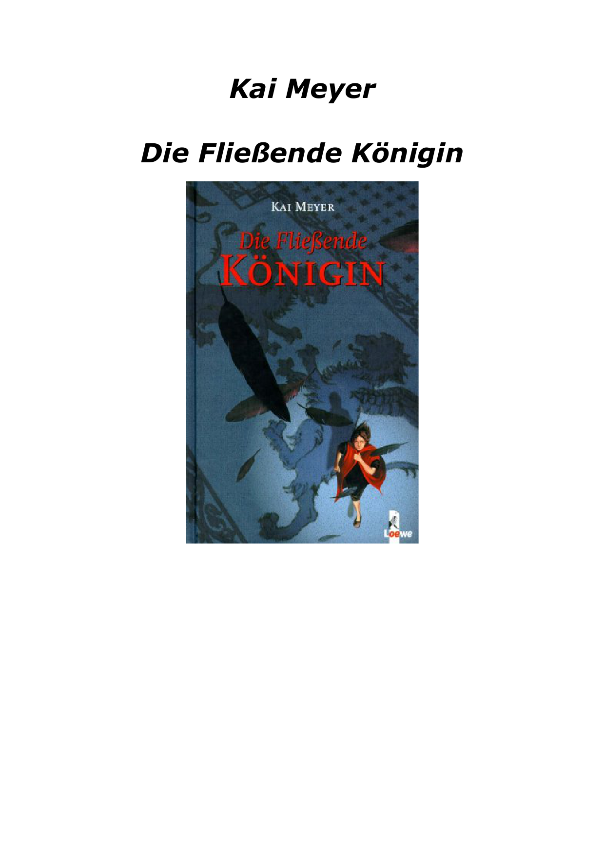 Die Fließende Königin