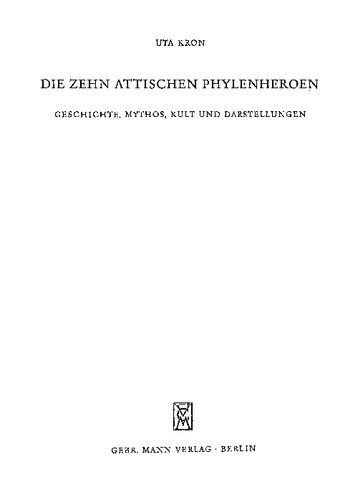 Die zehn attischen Phylenheroen : Geschichte, Mythos, Kult u. Darst.